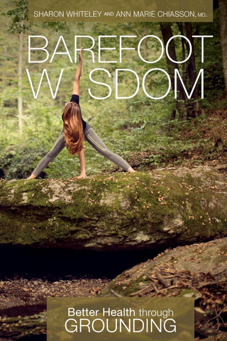 Barefoot Wisdom - Better Health through Grounding Book
